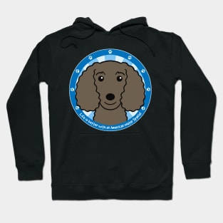 Life is Better With an American Water Spaniel Hoodie